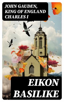 Eikon Basilike (eBook, ePUB) - Gauden, John; Charles I, King of England