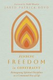 Finding Freedom in Constraint (eBook, ePUB)