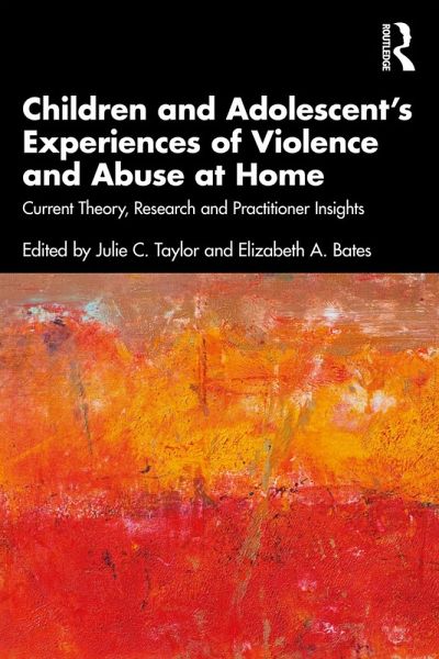 Children and Adolescent's Experiences of Violence and Abuse at Home (eBook, ePUB) Children and Adolescent's Experiences of Violence and Abuse at Home (eBook, ePUB)