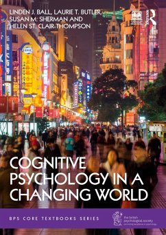 Cognitive Psychology in a Changing World (eBook, PDF) - Ball, Linden J.; Butler, Laurie T.; Sherman, Susan M.; St Clair-Thompson, Helen