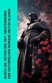 Durch die Seiten der Zeit: Meisterwerke der historischen Romane Deutschlands (eBook, ePUB)