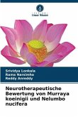 Neurotherapeutische Bewertung von Murraya koeinigii und Nelumbo nucifera