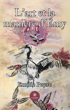 L'art et la manière d'Émy - Emilie Peyre