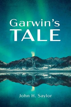 Garwin's Tale - Saylor, John H.