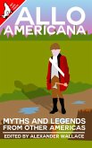 Allo Americana: Myths and Legends From Other Americas (eBook, ePUB)