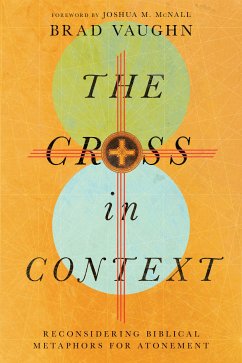 The Cross in Context (eBook, ePUB) - Vaughn, Brad