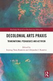Decolonial Arts Praxis (eBook, ePUB)