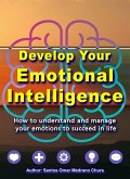 Develop Your Emotional Intelligence. (eBook, ePUB) Develop Your Emotional Intelligence. (eBook, ePUB)