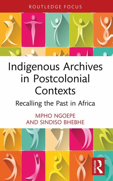 Indigenous Archives in Postcolonial Contexts (eBook, PDF)