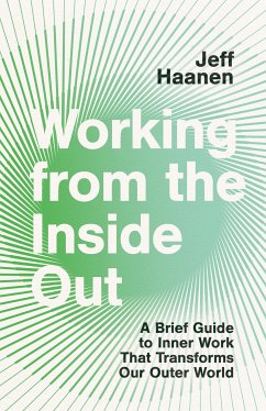 Working from the Inside Out (eBook, ePUB) - Haanen, Jeff