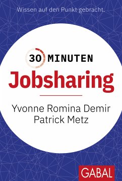 30 Minuten Jobsharing (eBook, ePUB) - Demir, Yvonne Romina; Metz, Patrick