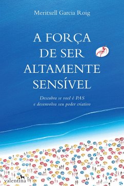 A força de ser altamente sensível (eBook, ePUB) - Roig, Meritxell Garcia