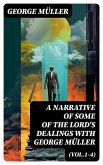 A Narrative of Some of the Lord's Dealings With George Müller (Vol.1-4) (eBook, ePUB)