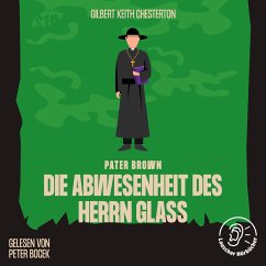 Die Abwesenheit des Herrn Glaß (MP3-Download) - Chesterton, Gilbert Keith