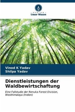 Dienstleistungen der Waldbewirtschaftung - Yadav, Vinod K;Yadav, Shilpa