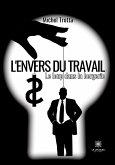 L'envers du travail