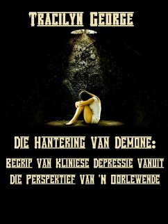 Cover Omgaan Met Demone: Verstaan Kliniese Depressie Vanuit 'N Oorlewende Se Perspektief (eBook, ePUB)