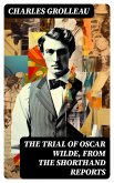 The Trial of Oscar Wilde, from the Shorthand Reports (eBook, ePUB)