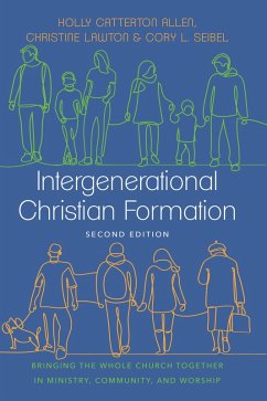 Intergenerational Christian Formation (eBook, ePUB) - Allen, Holly Catterton; Lawton, Christine; Seibel, Cory L.