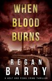 When Blood Burns (A Holt & Fiske Crime Thiller, #2) (eBook, ePUB)