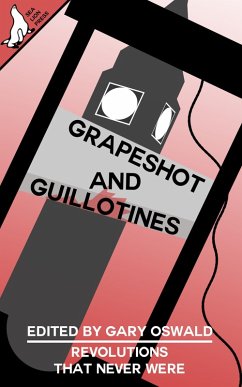 Grapeshot and Guillotines (eBook, ePUB) - Oswald, Gary