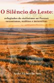 O silêncio do Leste:refugiados do stalinismo no Paraná (eBook, ePUB) O silêncio do Leste:refugiados do stalinismo no Paraná (eBook, ePUB)