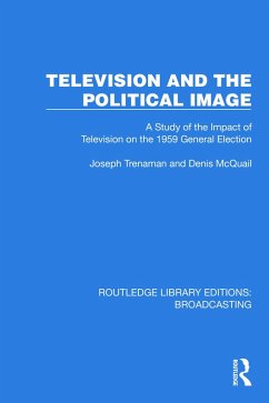 Television and the Political Image (eBook, ePUB) - Trenaman, Joseph; Mcquail, Denis