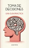 Toma de decisiones: una guía práctica (eBook, ePUB)