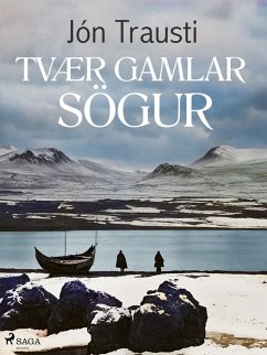 Tvær gamlar sögur (eBook, ePUB) - Trausti, Jón