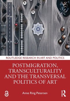Postmigration, Transculturality and the Transversal Politics of Art (eBook, ePUB) - Petersen, Anne Ring