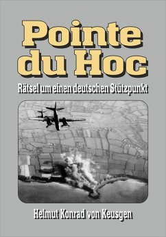 Pointe du Hoc - Rätsel um einen deutschen Stützpunkt (eBook, ePUB) - Keusgen, Helmut Konrad von; Militär, Ek