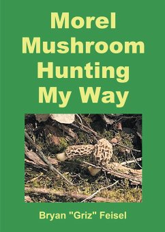 Morel Mushroom Hunting My Way (eBook, ePUB)