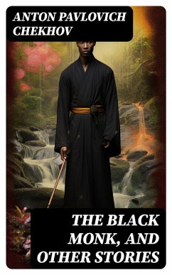 The Black Monk, and Other Stories (eBook, ePUB) - Chekhov, Anton Pavlovich