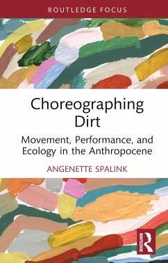 Choreographing Dirt (eBook, PDF) - Spalink, Angenette