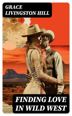 Finding Love in Wild West (eBook, ePUB) - Hill, Grace Livingston