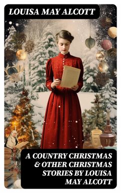 A Country Christmas & Other Christmas Stories by Louisa May Alcott (eBook, ePUB) - Alcott, Louisa May