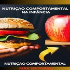 Nutrição Comportamental na Infância: Criando Hábitos Saudáveis desde Cedo (eBook, ePUB)