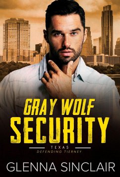Defending Tierney (Gray Wolf Security Texas, #1) (eBook, ePUB) - Sinclair, Glenna