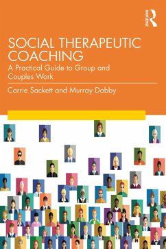 Social Therapeutic Coaching (eBook, ePUB) - Sackett, Carrie; Dabby, Murray