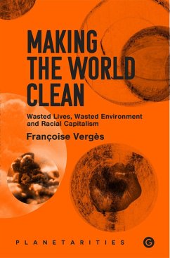 Making the World Clean (eBook, ePUB) - Verges, Francoise