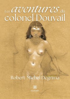 Les aventures du colonel Douvail - Robert-Michel Degrima