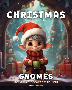 Christmas Gnomes Coloring Book for Adults and Kids - Peay, Regina