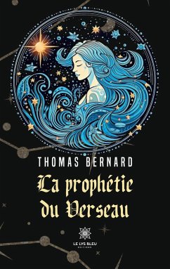 La prophétie du Verseau - Thomas Bernard