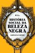 História social da beleza negra... - Bild 1