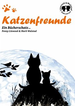 Katzenfreunde (eBook, ePUB) - Walstad, Mark; Linwood, Penny