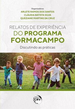 Relatos de experiências do programa formacampo (eBook, ePUB) - Santos, Arlete Ramos Dos; Silva, Cláudia Batista; Cruz, Queziane Martins da