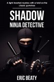 Shadow: Ninja Detective (eBook, ePUB) Shadow: Ninja Detective (eBook, ePUB)