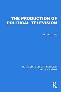The Production of Political Television (eBook, ePUB) - Tracey, Michael