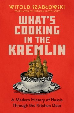 What's Cooking in the Kremlin (eBook, ePUB) - Szablowski, Witold