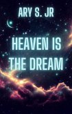 Heaven is the Dream (eBook, ePUB)